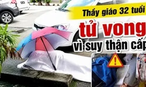 Thầy giáo 32 tuổi tử vong ở bãi đậu xe bệnh viện vì suy thận cấp!