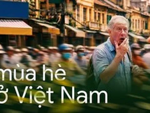 Tiến sĩ Mỹ tiết lộ cách "sống sót" qua mùa hè ở Việt Nam và lời thú nhận bất ngờ