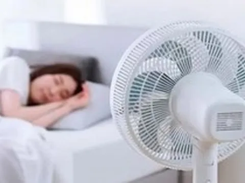 Cảnh báo đặc biệt với những nhà bật quạt cả đêm đi ngủ