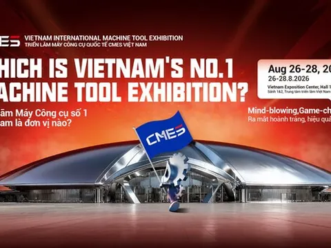 CMES Vietnam 2026: Triển lãm máy công cụ chuyên ngành trở lại với quy mô gấp đôi - Chính thức mở cổng đăng ký tham quan!